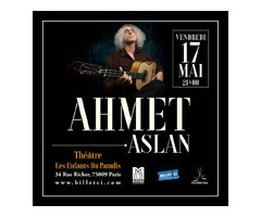 Ahmet Aslan en concert à Paris le 17 MAI 2024